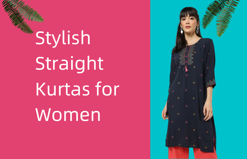 Stylish Straight Kurtas for Women: Trending Designs for Every Occasion   