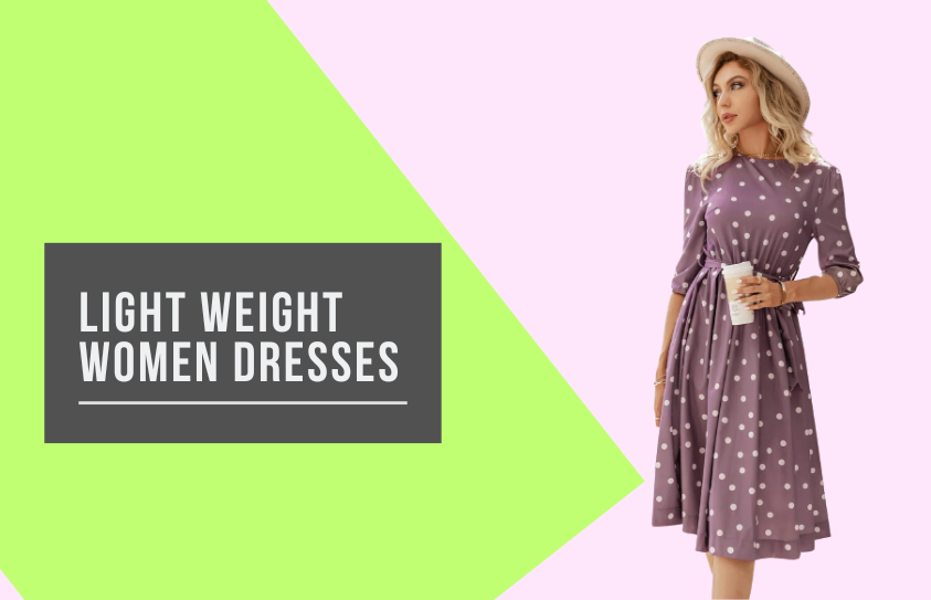 Light Weight Dresses Ideas for Women