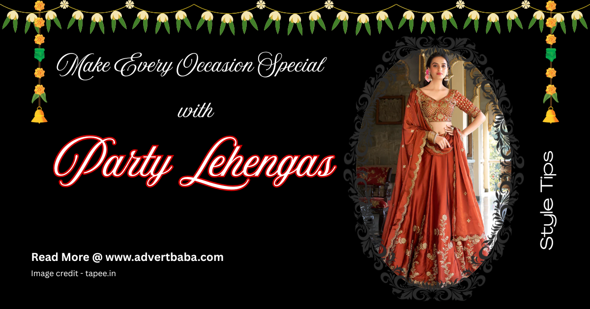 Party Lehengas That Add Royal Charm to Women’s Clothing